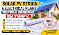 provide solar pv design, home plan electricalc, structural engineering USA stamp