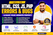 fix HTML CSS javascript PHP errors and website bugs fast