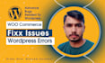 fix wordpress bug issues, fix wordpress plugin issue, woocommerce error fix and