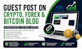 write and publish a guest post on a crypto, bitcoin and forex blog