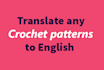 translate any crochet chart patterns to english written patterns PDF