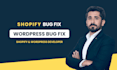 do custom coding for shopify bug fix, wordpress bug fix