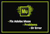 fix adobe muse problem or error