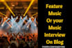 feature music or your music interview on my popular blog