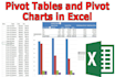 create pivot tables, pivot charts, graphs in microsoft excel