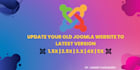 update and migrate your joomla site to the latest secure version
