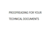 provide proofreading services for technical documents