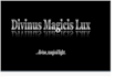 attune you to the divinus magicis lux