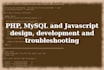 do PHP,mysql,javascript development or bug fixes