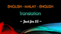 do translation from English to Malay or vice versa