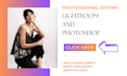 professionally edit your photos in lightroom and photoshop