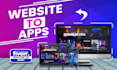 convert website to android app, ios app, mobile app developments