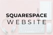customize and create squarespace website from scratch