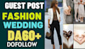 guest post on fashion ,wedding,photography da60 niche blogs