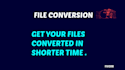 convert files in less time