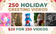 make 250 holiday greeting videos like easter