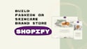build fashion or skincare brand store on shopify