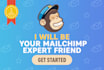be your mailchimp expert friend