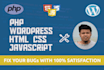 fix php,wordpress,html,css,javascript bugs,errors and issues