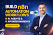 build n8n automation workflows, ai agents and api integrations