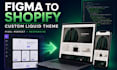 convert figma to shopify with a custom liquid shopify theme