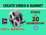 do video creation and video submission to 20 high PR sites