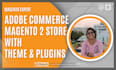 setup adobe commerce magento 2 store with theme, plugins