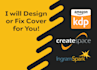 design or fix cover for amazon KDP or ingramspark