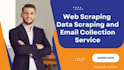 do web scraping data scraping and email collection for you