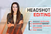 professionally edit your headshot