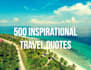 send 500 Inspirational Travel Quotes