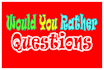 write the best would you rather questions from scratch