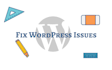 fix any wordpress issues, problems, or errors