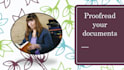 edit your documents for spelling, punctuation, and grammar
