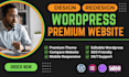 do wordpress website development, design or redesign wordpress blog