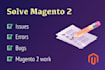 solve magento 2 issues, errors, bugs, magento 2 work