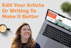 edit your article or writing to make it better