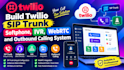 build twilio sip trunk, softphone, IVR, webrtc and outbound calling system