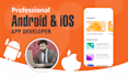 do mobile app development or be your android and ios developer