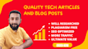 write you quality SEO, medical, or tech articles, blog posts