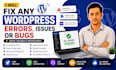 fix any wordpress errors, bugs, issues, and website problems