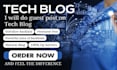 do guest post on technology blogs and give dofollow backlink from tech blog