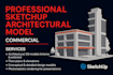 design sketchup 3d architectural models and renderings