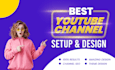create, and setup a youtube channel with all the basic necessaries and SEO