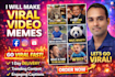 create viral video memes in 2 hours for social media