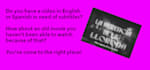 subtitle your video in english or spanish