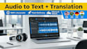 transcribe audio video and translate languages