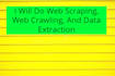 do automate web scraping, web crawling using python
