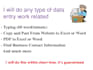do any type of data entry, web research, copy paste, typing