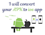 convert your android apk to ios app
